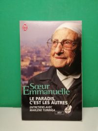 Soeur Emmanuelle - Le paradis, c'est les autres