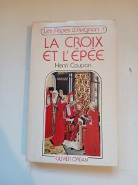 Les Papes d'Avignon, 1 : La croix et l'épée