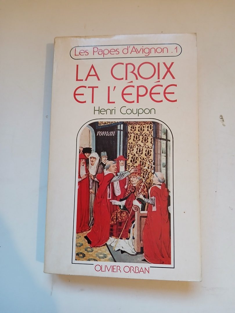 Les Papes d'Avignon, 1 : La croix et l'épée