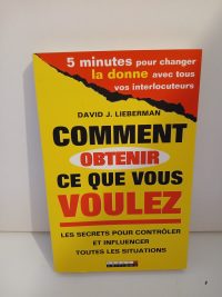 Comment obtenir ce que vous voulez