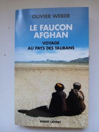 Le Faucon Afghan - Un Voyage Au Royaume Des Talibans