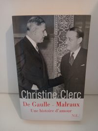 De Gaulle - Malraux - Une histoire d'amour