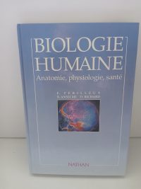 Biologie humaine - Anatomie, physiologie, santé