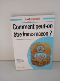 Comment Peut-On Etre Franc-Macon ?
