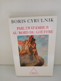Parler d'amour au bord du gouffre