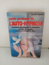 Guide pratique de l'auto-hypnose