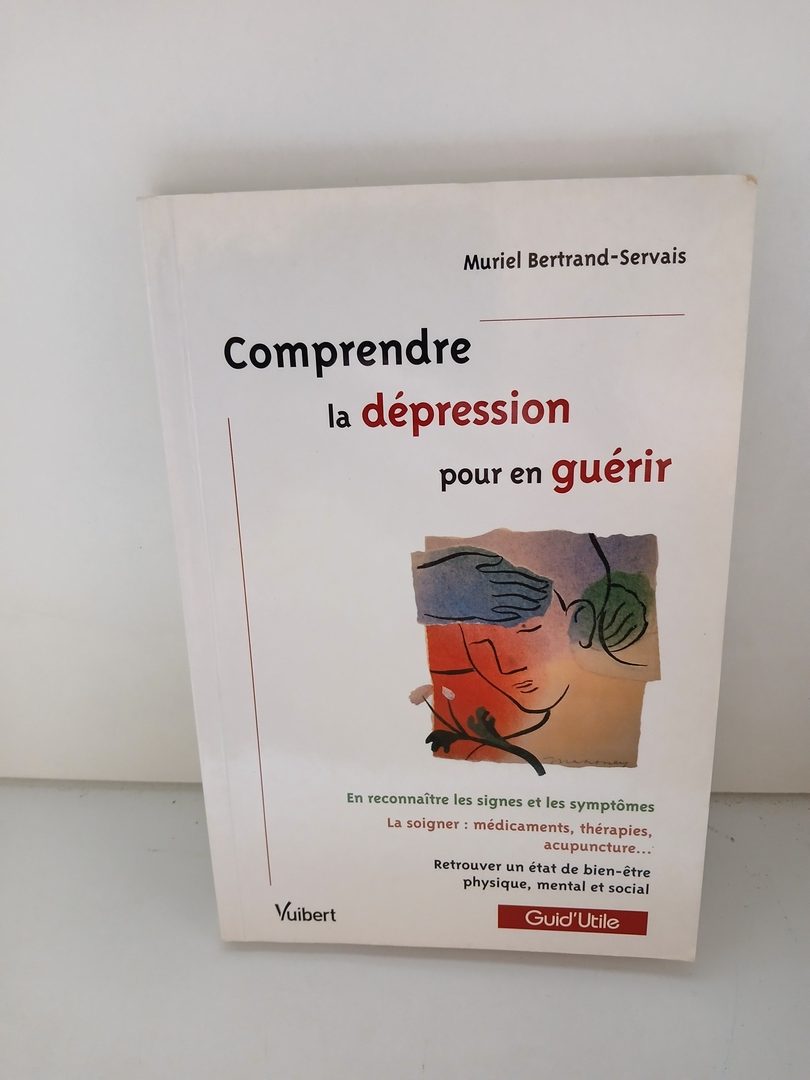 Comprendre la dépression pour en guérir