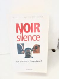 Noir Silence - Qui Arretera La Francafrique ?