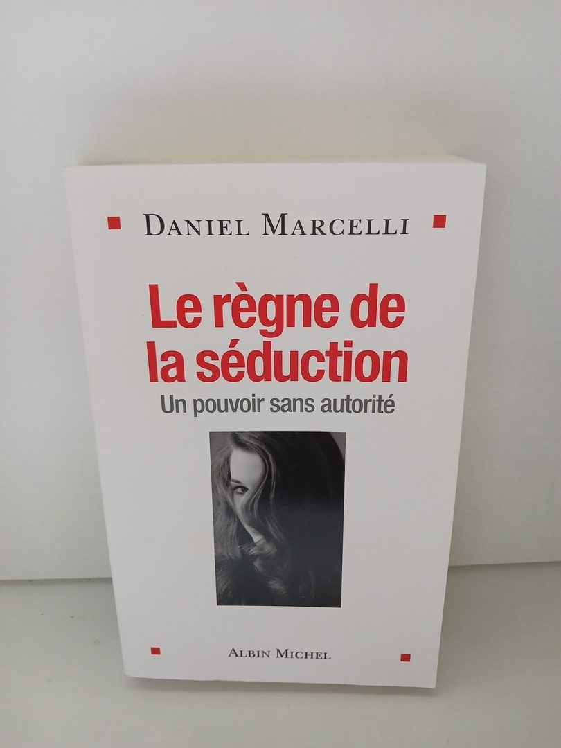 Le Règne de la séduction - Un pouvoir sans autorité