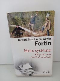 Hors Système - Onze Ans Sous L'étoile De La Liberté