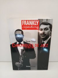 Frankly Speaking - Chroniques de jazz, de 1944 à 2004