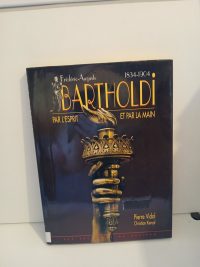 Bartholdi Par L'Esprit Et Par La Main